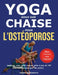 Yoga Doux Sur Chaise Pour l'Ostéoporose: Améliorez votre santé osseuse grâce à plus de 150 exercices apaisants pour les seniors. by Jérôme Woodworth