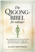 Die Qigong-Bibel für Anfänger: Alte Energiepraktiken zur Stressreduzierung, Wiederherstellung der Vitalität und Förderung lebenslanger Ausgeglichenhei by Ellen Hartwood
