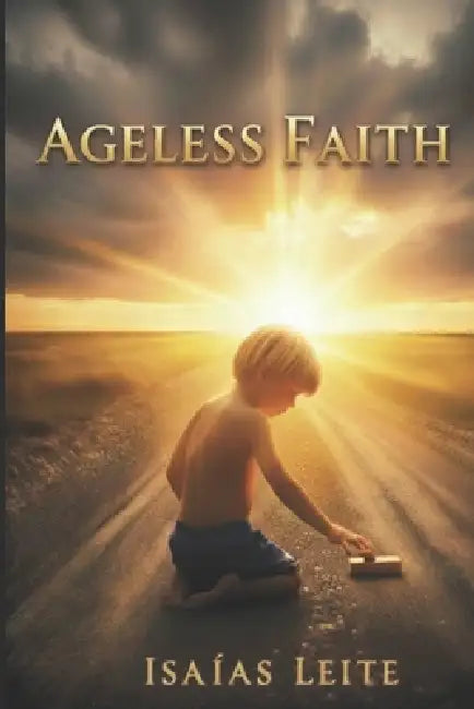Ageless Faith by Isabelly Leite, Gabrielly Leite, Isabelly Leite