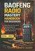 Baofeng Radio Mastery Handbook for Beginners: Every Home's Essential Survival Guide to Emergency Communication and Preparedness by Smartz Guidez