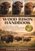 Wood Bison Handbook: A Complete Beginner's Guide to Understanding, Feeding, Protecting, and Living alongside North America's Last Great Giant by Estival Groons