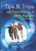 Tips & Trips of Parenting a New Age Kid by Thomas C. Keller, Sandra K. Jones-Keller