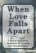 When Love Falls Apart: A 60-Day Faith-Filled Devotional for Trusting God Through Divorce by Candleblossom Press