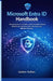 Microsoft Entra ID Handbook: Designing Secure, Scalable, and Governable Identity Architecture with Azure AD, Zero Trust, and IAM Best Practices by Golden Techies