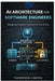 AI Architecture for Software Engineers: Designing Scalable Systems for the AI Era by Thompson Carter
