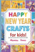 Happy New Year Crafts for Kids: Fun Easy and Creative Holiday Projects for Little Hands by Macarius Thorne