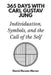 365 Days with Carl Gustav Jung: Individuation, Symbols, and the Call of the Self by Daniel Rowan Mercer, 365 Days Press