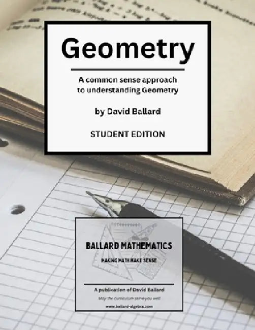 Geometry - Student Edition: A common-sense approach to understanding Geometry by David Gene Ballard