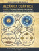 Mecánica Cuántica Volumen 02: Sistemas Cuánticos y Aplicaciones by Helbert Justo Luque Zevallos