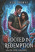 Rooted in Redemption: A Dark Romantic Suspense Novel by Vexi Thorne
