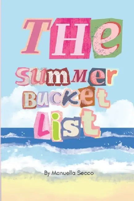 The Summer Bucket List: by Manuella de Lima by Manuella Secco de Lima