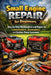 Small Engine Repair for Beginners: Step-by-Step Maintenance and Repair for Lawnmowers, Generators, and Outdoor Power Equipment by Alexander Rhea