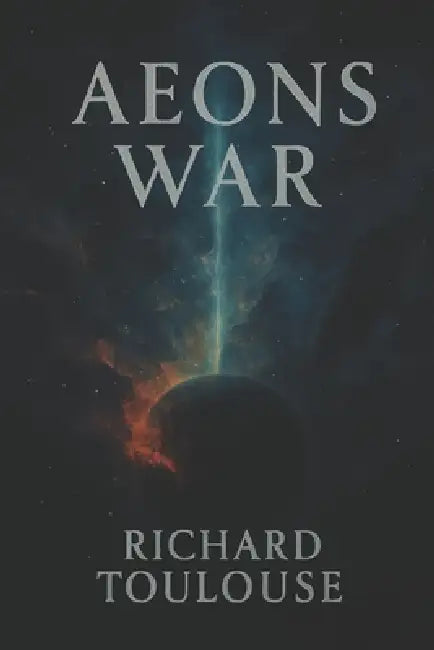 AEON's War by Richard Toulouse