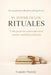 El Poder de Los Rituales: Cómo las pequeñas repeticiones crean sentido, estabilidad y dirección by Evandro Moreira