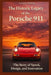 The Historic Legacy of the Porsche 911: The Story of Speed, Design, and Innovation by Kingsty Phillips