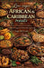 Low Sugar African & Caribbean Meals: "Ancestral African and Caribbean Dishes Reimagined Without the Sugar Load" by Sage Everly