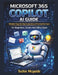 Microsoft 365 Copilot AI Guide: Detailed Step-By-Step Instructions & Practical Use Cases For Beginners, Seniors And Office Users by Techie McGuide