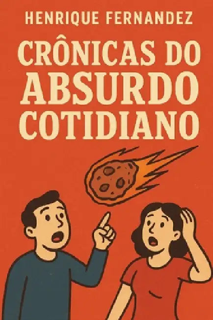 Crônicas do Absurdo Cotidiano by Henrique Fernandez