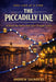 One Line At A Time: The Piccadilly Line: A Station-By-Station Pub Crawl Through London by Andrew Saunders