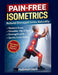 Pain-Free Isometrics: Rebuild Damaged Joints Naturally: Restore Knee, Shoulder, Hip & Back Strength with Gentle Static Holds by Hobman Jack