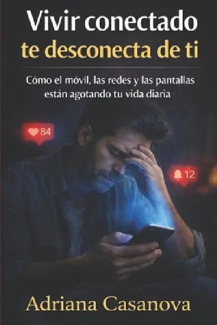 Vivir sin pantallas, volver a vivir by Adriana Casanova