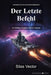 Der Letzte Befehl: Ein Military Science Fiction Roman by Silas Vector