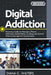 Digital Addiction: Recovery Guide to Managing Phone Addiction, Social Media, Gaming, and Screen Time Challenges for Digital Users by Diana G. Waters