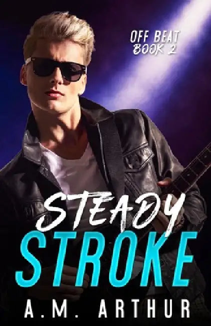 Steady Stroke by A. M. Arthur