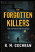 Forgotten Killers: Crimes That Vanished From the Headlines by R. M. Cochran