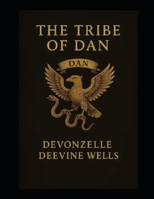 The Tribe of Dan: 31 Day Devotional by Devonzelle Wells