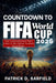 COUNTDOWN TO FIFA World Cup 2026: The Comprehensive Fan's Guide to the Global Football Showdown by Patrick D. Barfield