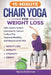 15-Minute Chair Yoga for Weight Loss: Safe, Gentle Seated Exercises for Seniors to Burn Fat, Improve Mobility, and Reduce Joint Pain by Naomi Fairbrook