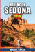 Hiking in Sedona 2026: Explore Red Rock Country Like a Pro Best Viewpoints, Vortex Sites, Trail Ratings, Seasonal Tips & Step-by-Step Itineraries for by Mark I. Payan
