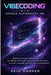 Vibecoding with Google Antigravity Ide: Build AI-Powered Software at the Speed of Thought Using Agentic Workflows, Natural Language, and Flow-State De by Reid Harper