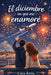 El diciembre en que me enamoré by Corayma Antonia García Ávilac