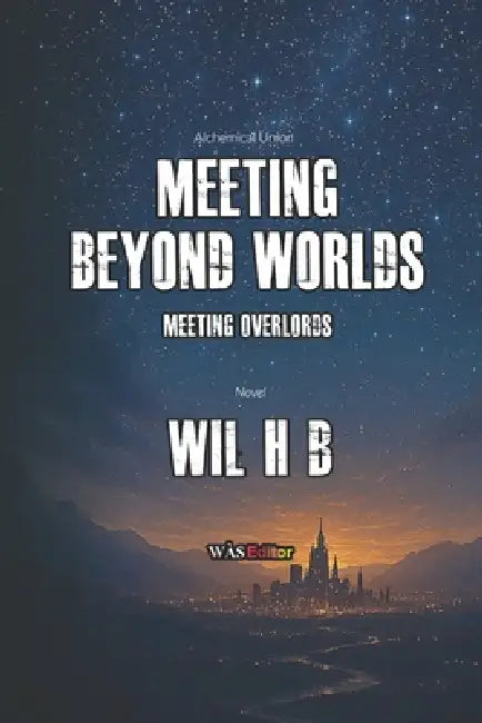 Meeting Beyond Worlds by Wil H. B