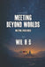 Meeting Beyond Worlds by Wil H. B