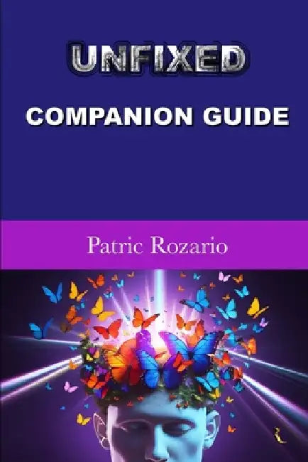 Unfixed: Companion Guide by Patric Rozario