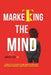 Marketing The Mind: Decoding Buyer Decisions for Sustainable Growth by Consultant Sk