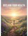 Reclaim Your Health: A Wholistic Journey To Wellbeing by Joshua Salter