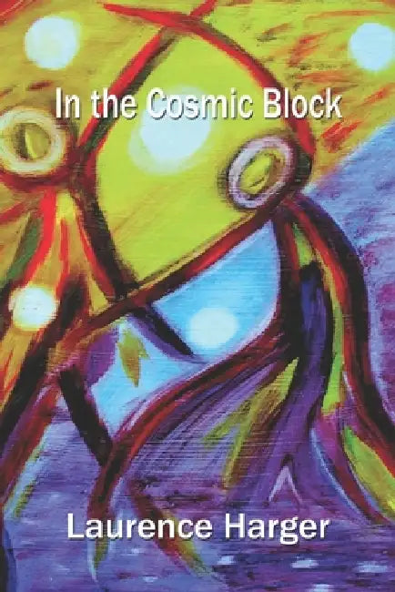 In the Cosmic Block by Laurence Harger