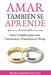 Amar También Se Aprende: Guía Completa para una Convivencia Armoniosa en Pareja Cómo Salvar mi Matrimonio by Pedro Agüero Vallejo
