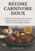 Régime Carnivore Doux: La Méthode Naturelle et Intuitive pour Maigrir, Réduire l'Inflammation et Retrouver une Énergie Durable by Giulio Massironi