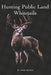 How To Hunt Mature Bucks On Public Land by Justin Hawkins