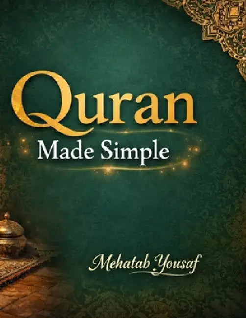 Quran Made Simple by Mehatab Yousaf