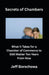 Secrets of Chambers: What It Takes for a Chamber of Commerce to Still Matter Ten Years From Now by Jeff Borschowa