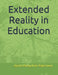 Extended Reality in Education by Subrata Borgohain Gogoi, Pranab Boral, Ajanta Borgohain Rajkonwar