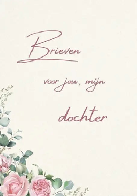 Brieven voor jou, mijn dochter: Een liefdevol herinnerings- en geschenkboek voor mijn dochter by Sancia Publishing, Tansia Founar