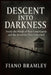 Descent into Darkness: Inside the Minds of Nazi Camp Guards and the Atrocities They Unleashed by Fiano Bramley