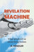 Revelation Machine: What robots tell us about being human by Alana Henzler